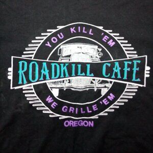 Vintage Roadkill Cafe Oregon You Kill Em We Grille Em T-Shirt